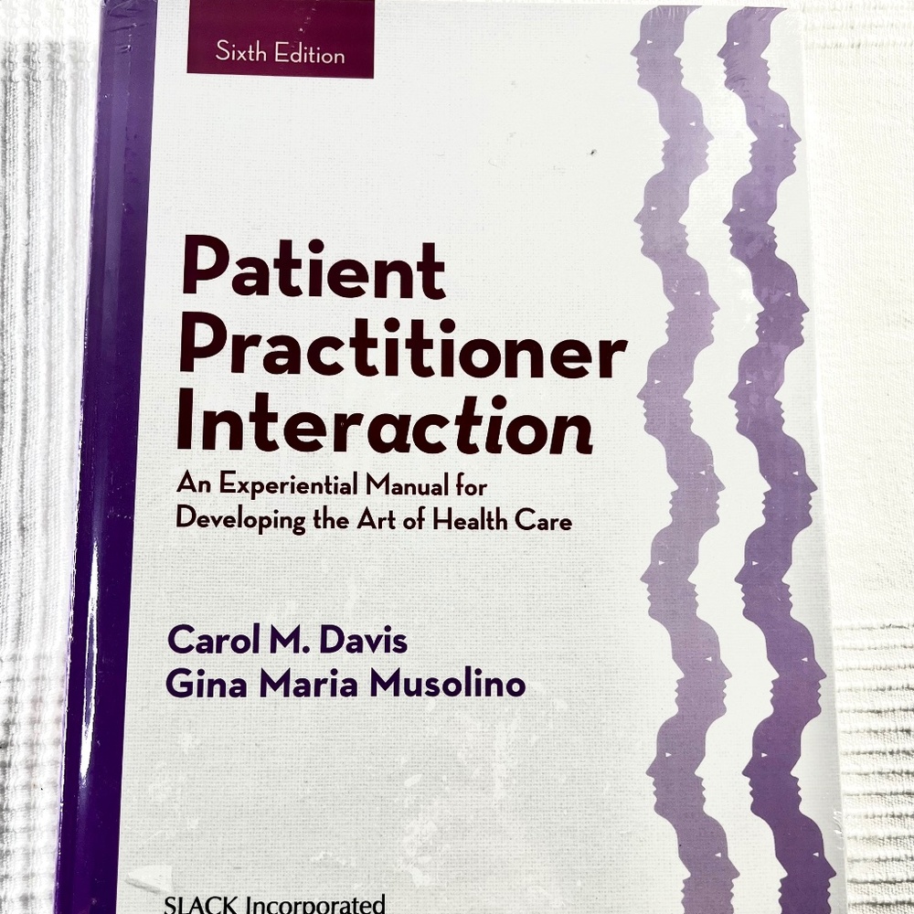 Patient Practitioner Interaction: An Experiential Manual ... Sixth Edition